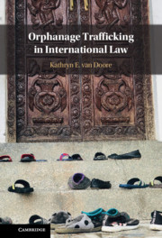 BOOK: Orphanage Trafficking in International Law by Dr. Kate van Doore